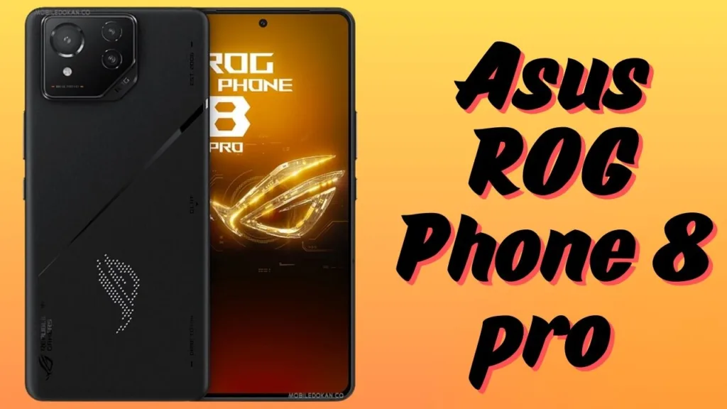 Asus ROG Phone 8 pro Features and Full Specifications in Bangla